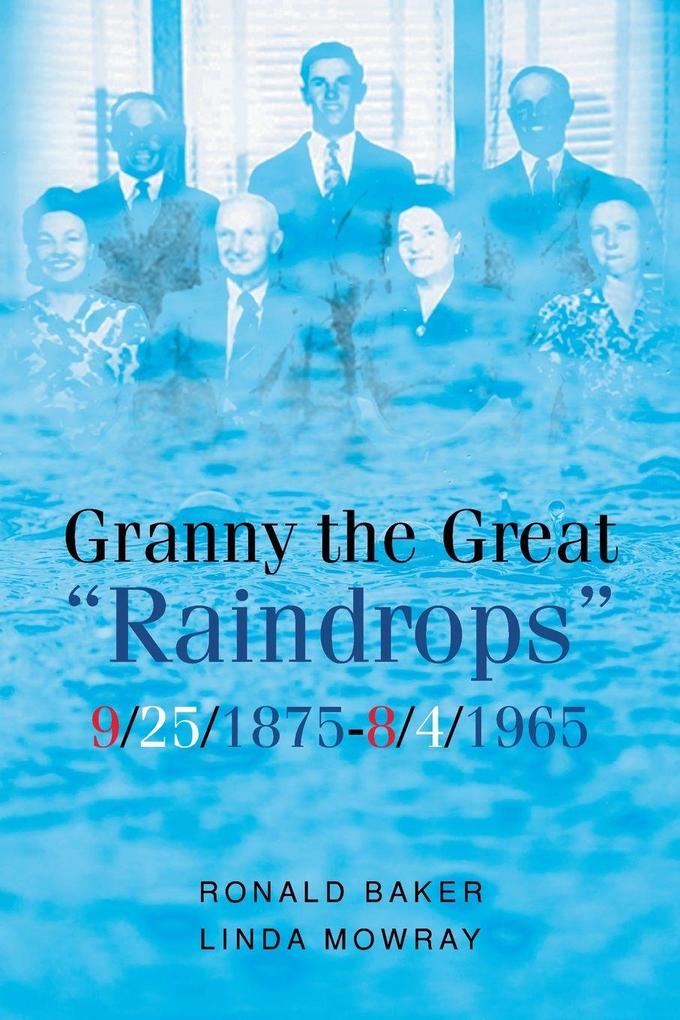 Granny the Great 'Raindrops' 9-25-1875 - 8-4-1965