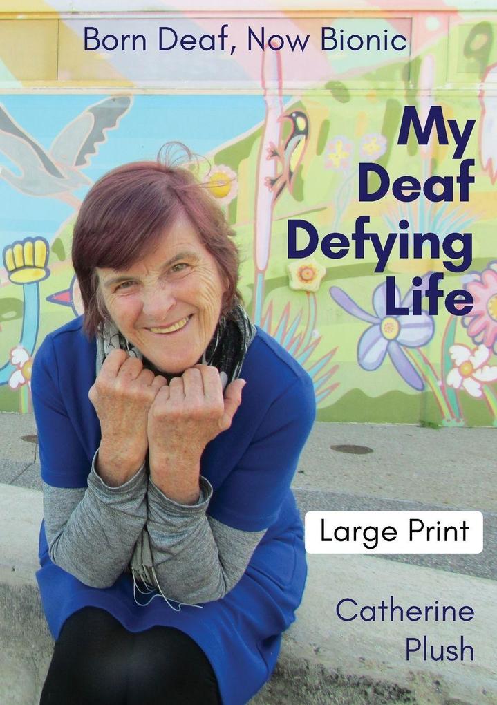 My Deaf Defying Life