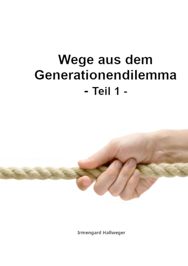 Wege aus dem Generationendilemma - Teil 1