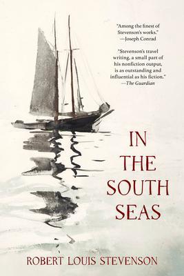 In the South Seas (Warbler Classics Annotated Edition)