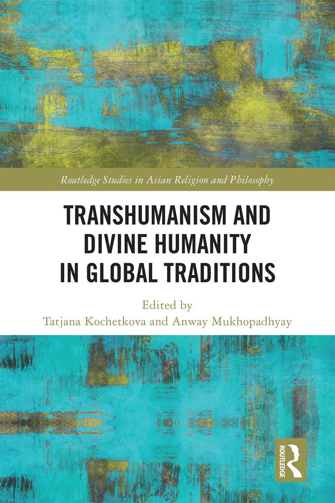Transhumanism and Divine Humanity in Global Traditions