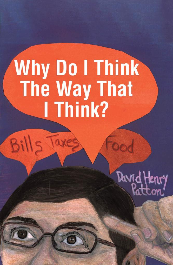 Why Do I Think The Way That I Think?