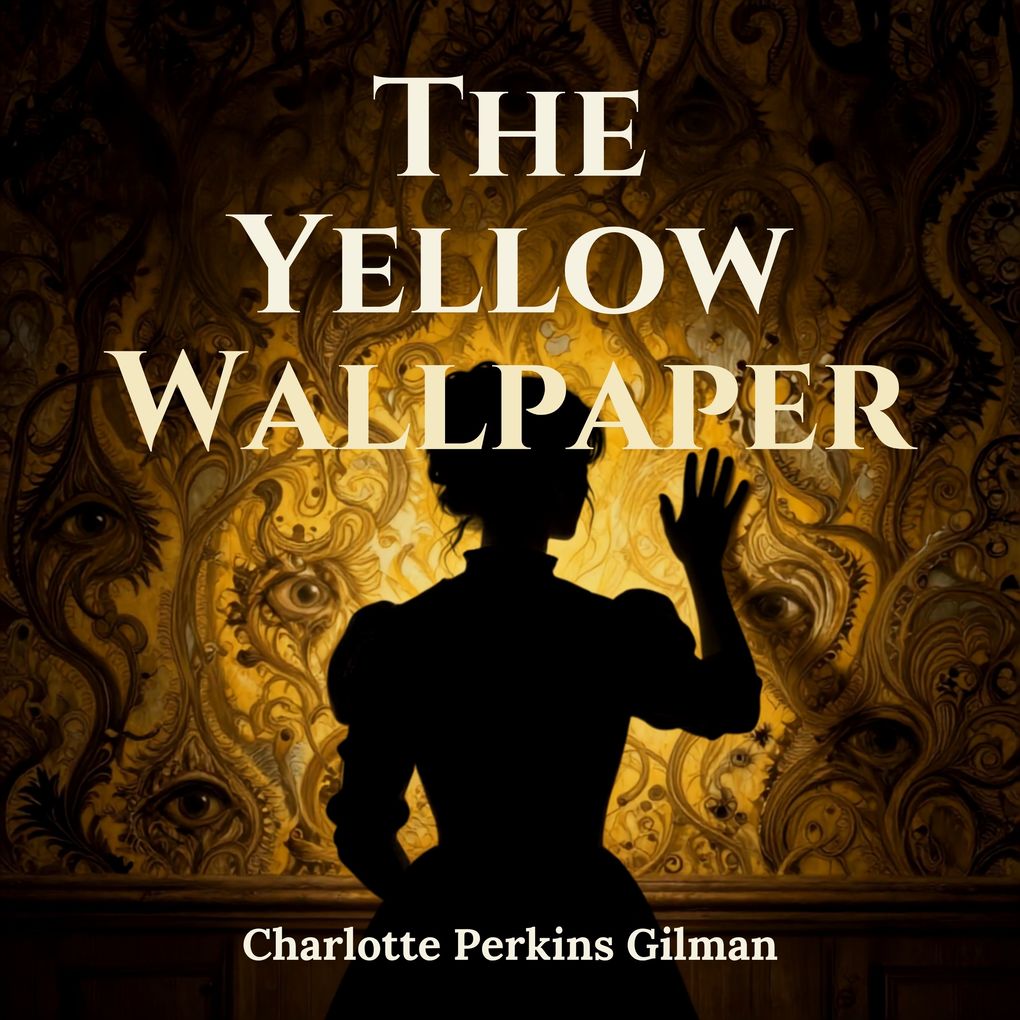 The Yellow Wallpaper