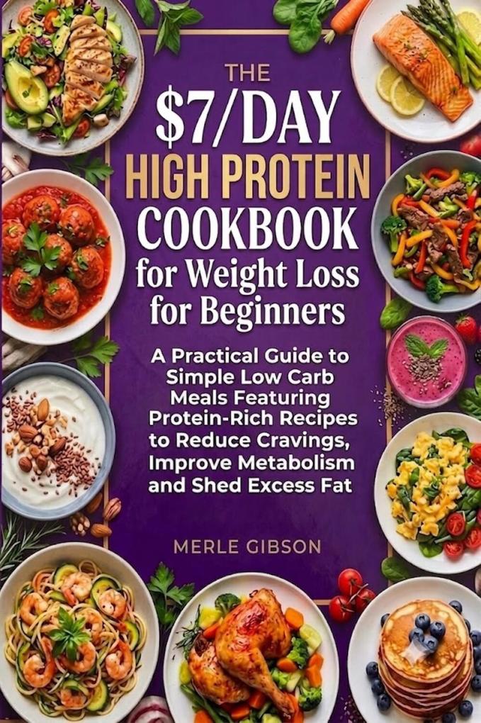 The $7/Day High Protein Cookbook for Weight Loss for Beginners