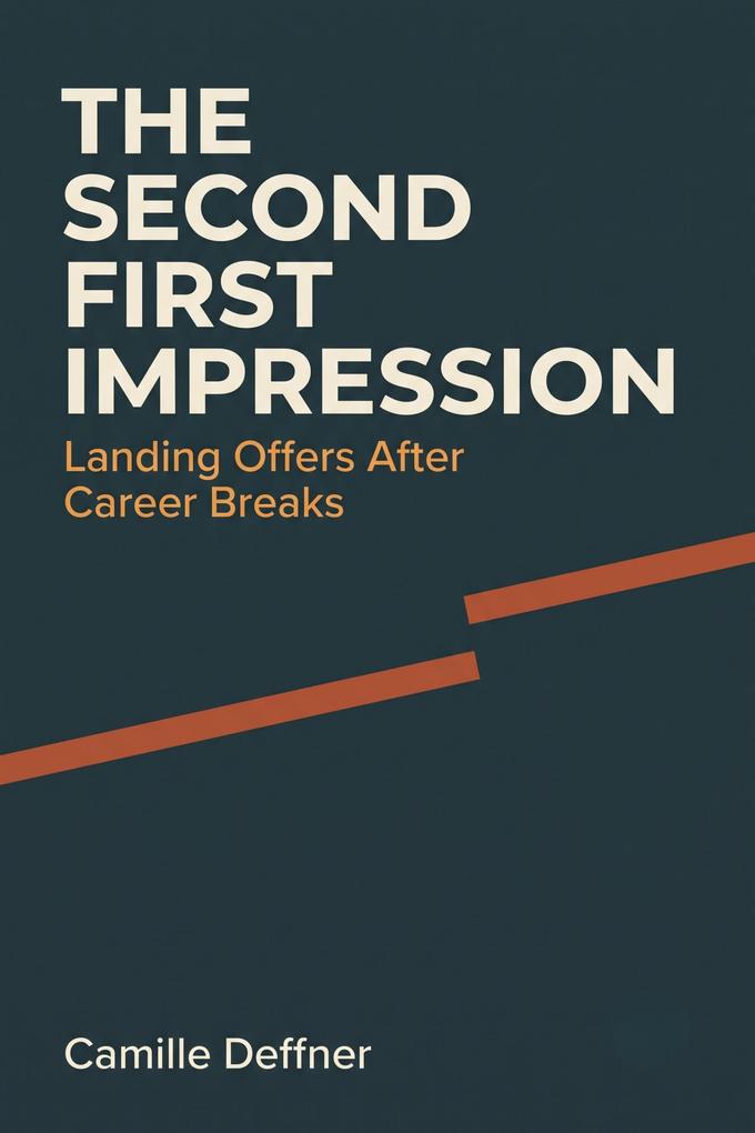 The Second First Impression: Landing Offers After Career Breaks
