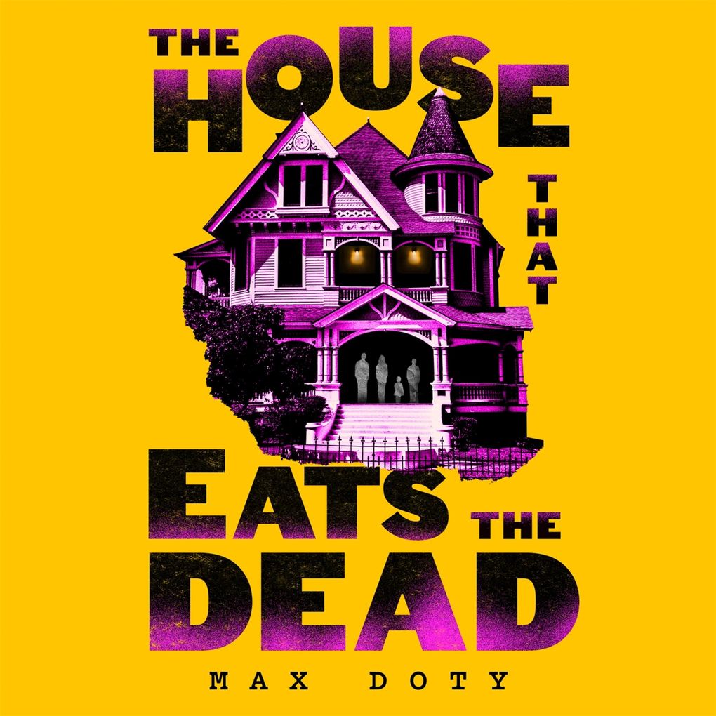 The House That Eats the Dead