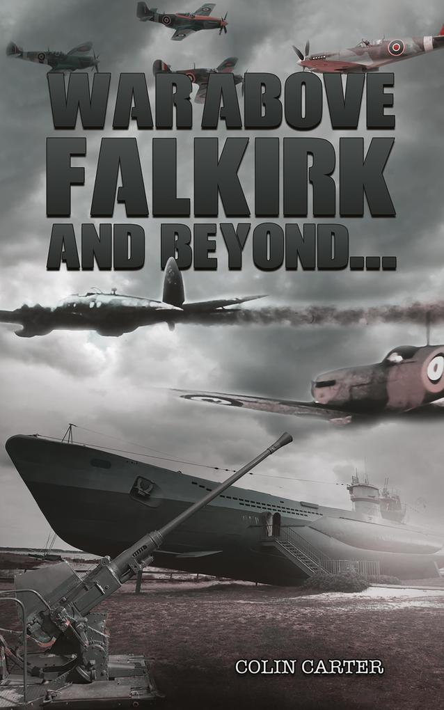 War Above Falkirk and Beyond...