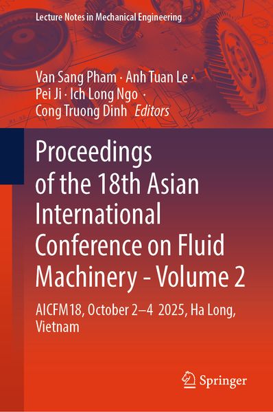 Proceedings of the 18th Asian International Conference on Fluid Machinery - Volume 2