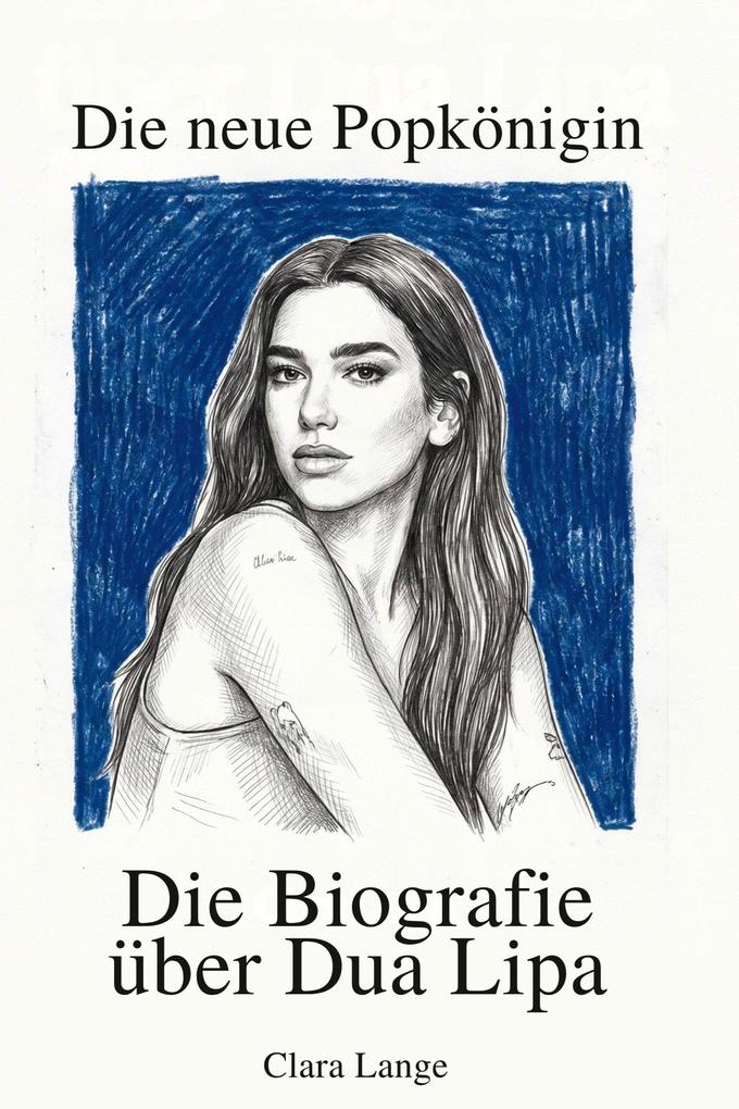 Die Biografie über Dua Lipa