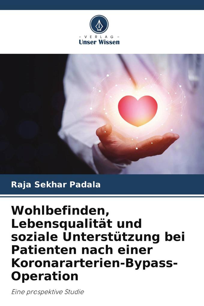 Wohlbefinden Lebensqualität und soziale Unterstützung bei Patienten nach einer Koronararterien-Bypass-Operation
