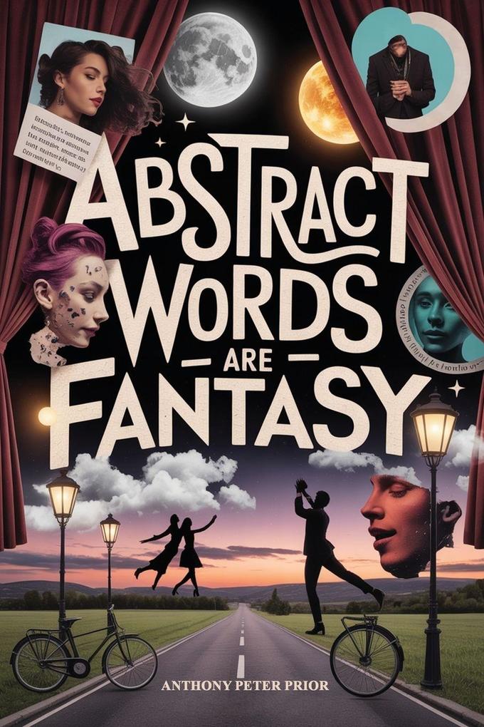 ABSTRACT WORDS ARE FANTASY