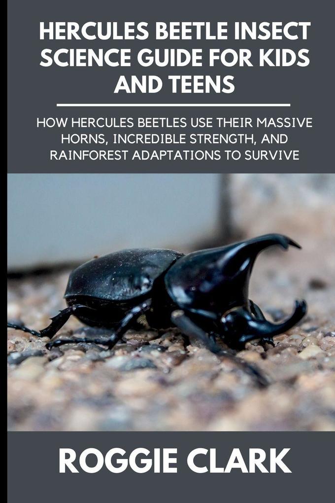 Hercules Beetle Insect Science Guide for Kids and Teens