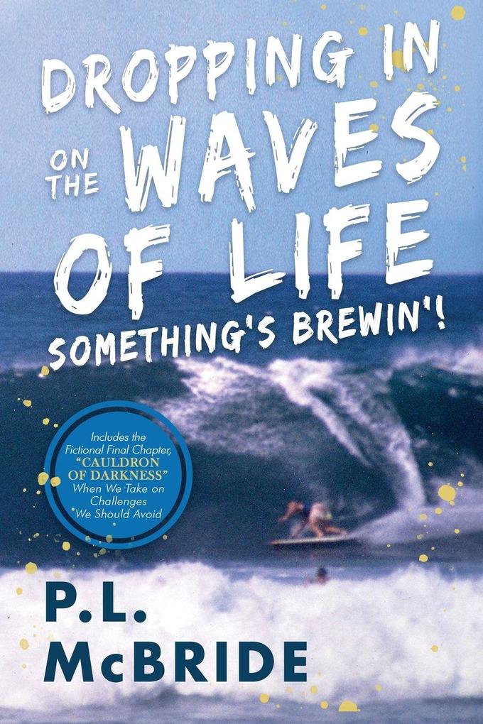 Dropping In on the Waves of Life