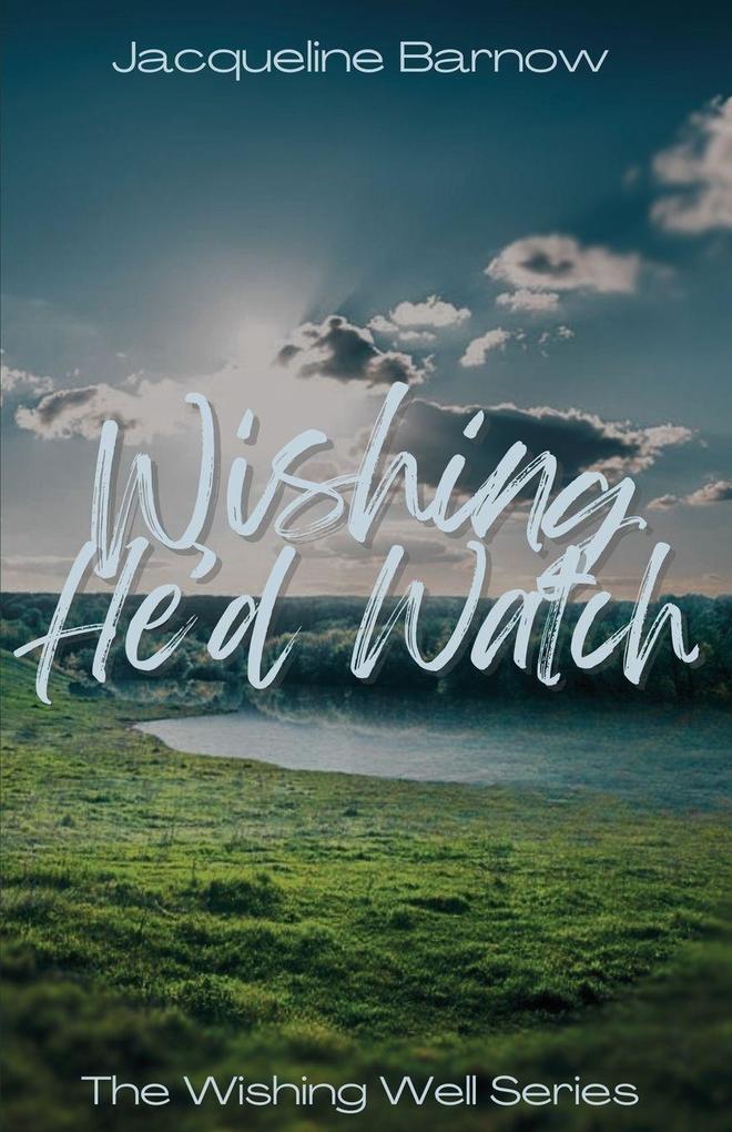 Wishing He'd Watch