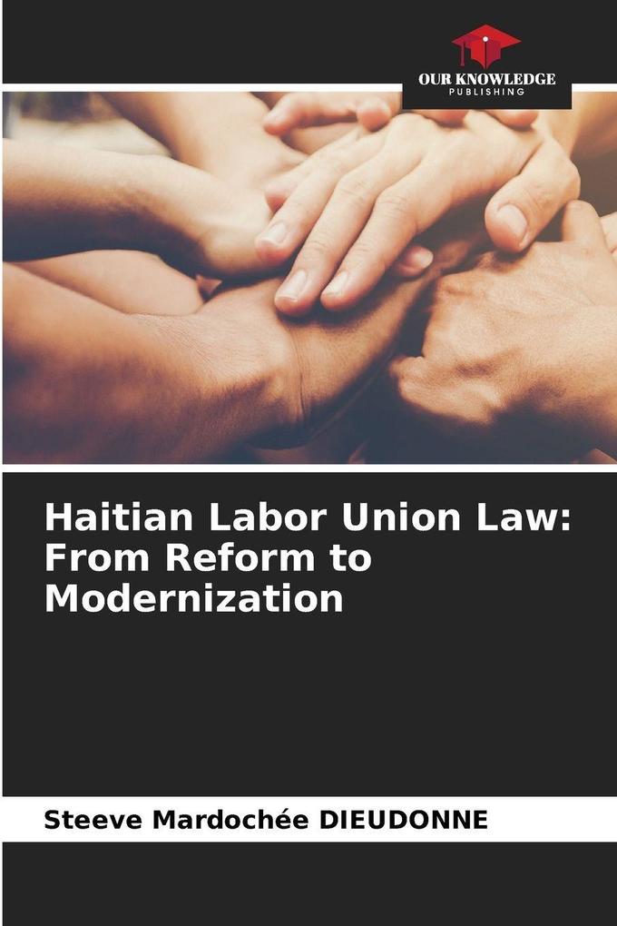 Haitian Labor Union Law: From Reform to Modernization