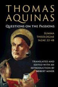 Thomas Aquinas: Questions on the Passions