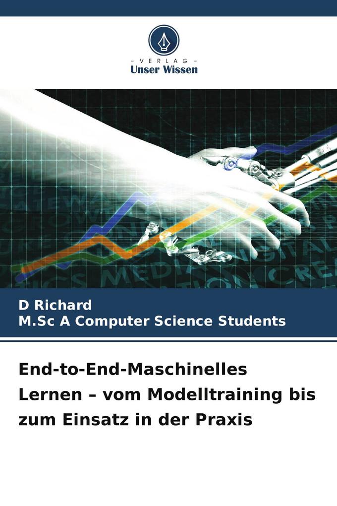 End-to-End-Maschinelles Lernen - vom Modelltraining bis zum Einsatz in der Praxis