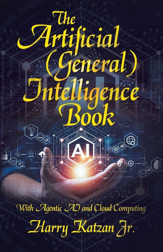 The Artificial (General) Intelligence Book