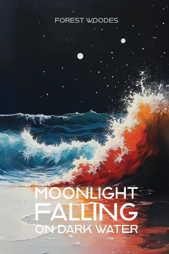 Moonlight Falling on Dark Water