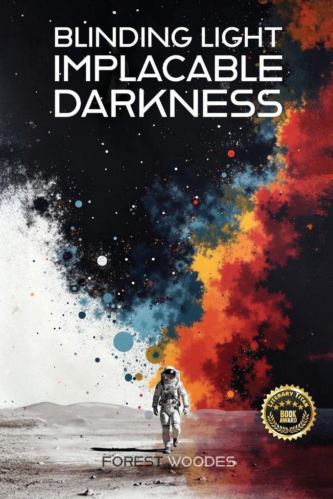 Blinding Light/Implacable Darkness