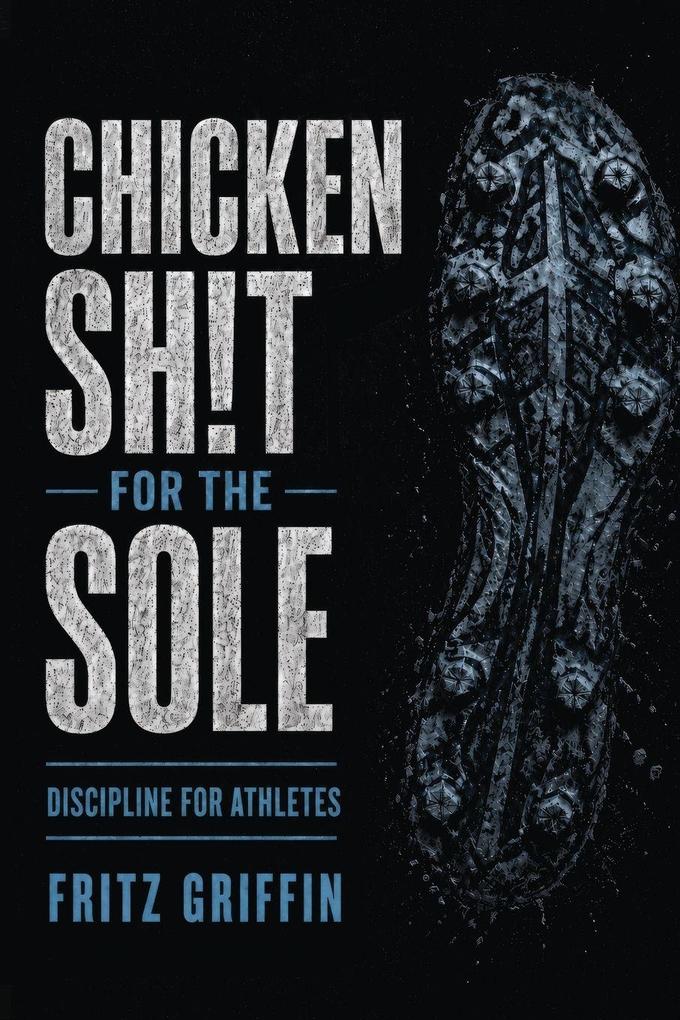 CHICKEN SH!T FOR THE SOLE