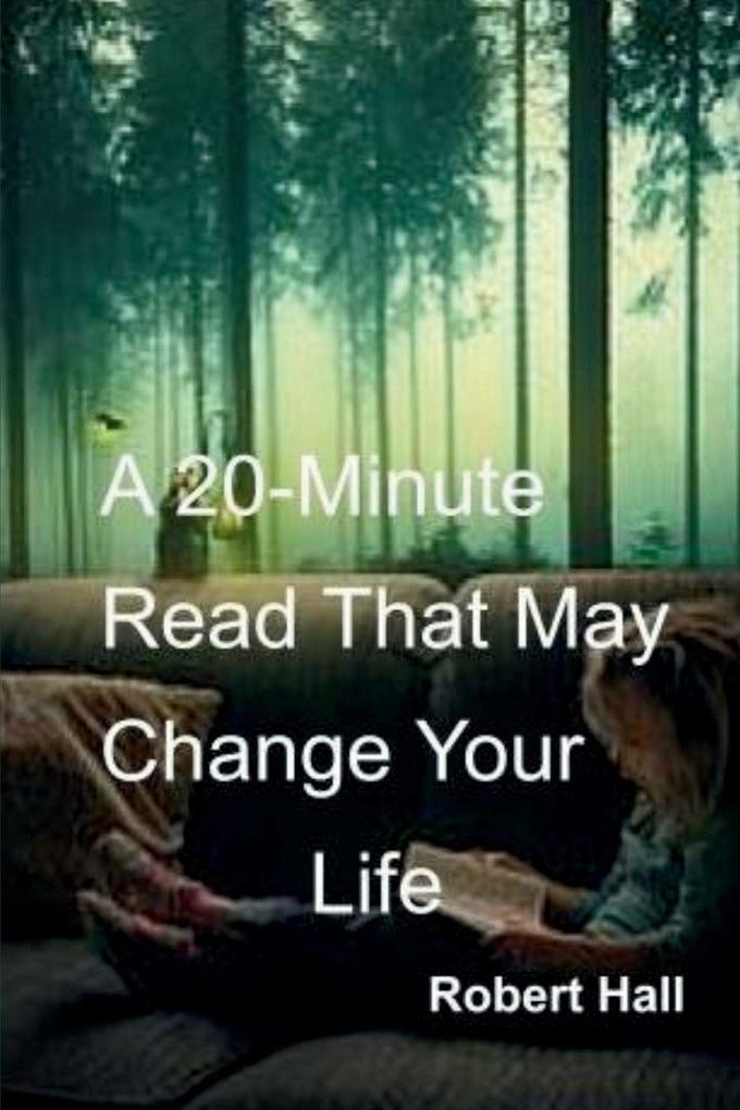 A 20-Minute Read That May Change Your Life
