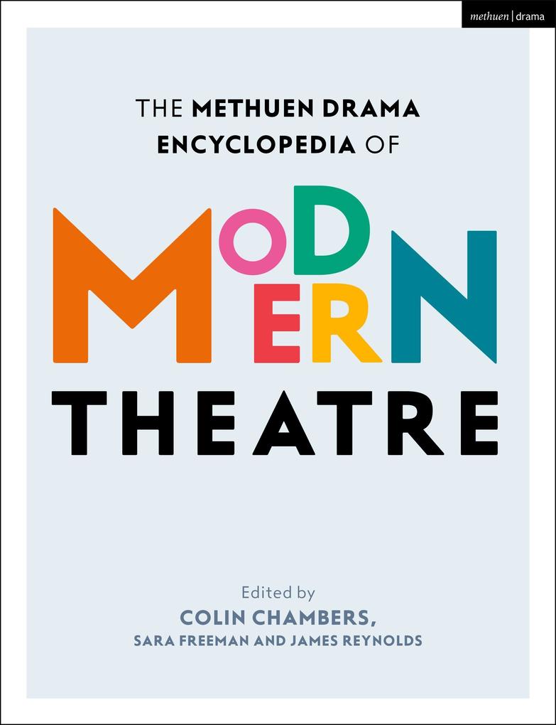 The Methuen Drama Encyclopedia of Modern Theatre