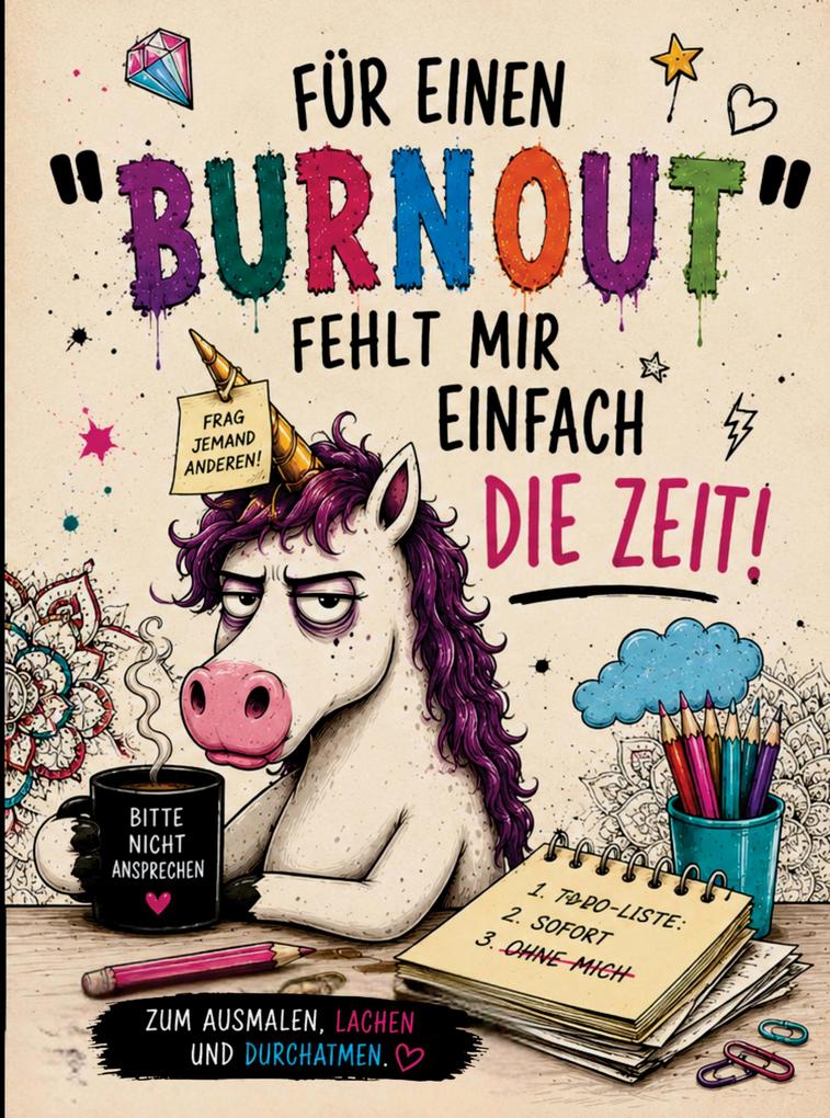FÜR EINEN 'BURNOUT' FEHLT MIR EINFACH DIE ZEIT!