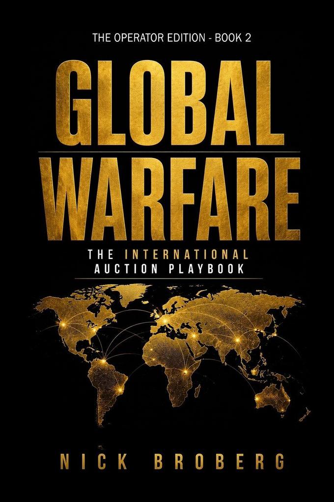 GLOBAL WARFARE The International Auction Playbook