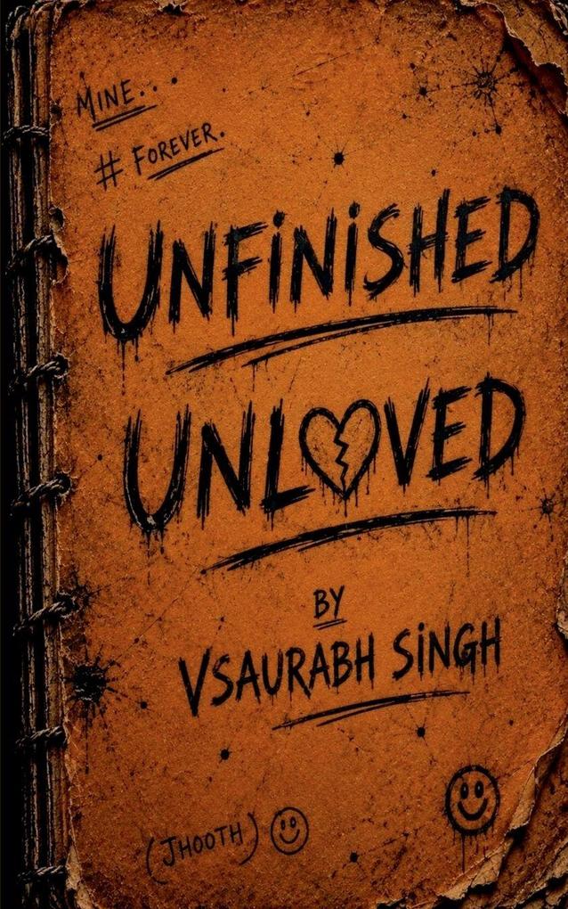 UNFINISHED UNLOVED
