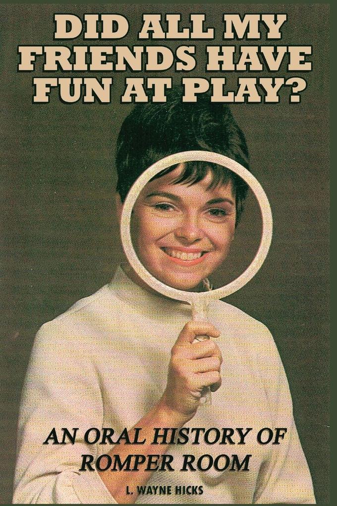 Did All My Friends Have Fun At Play? An Oral History of Romper Room