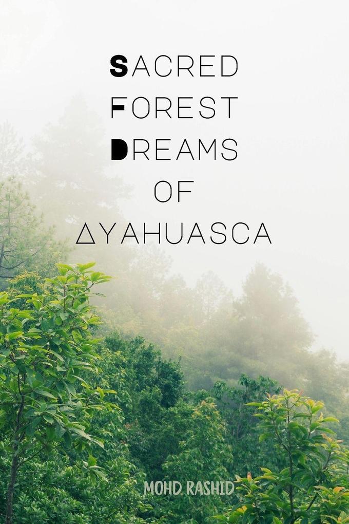 Sacred Forest Dreams of Ayahuasca