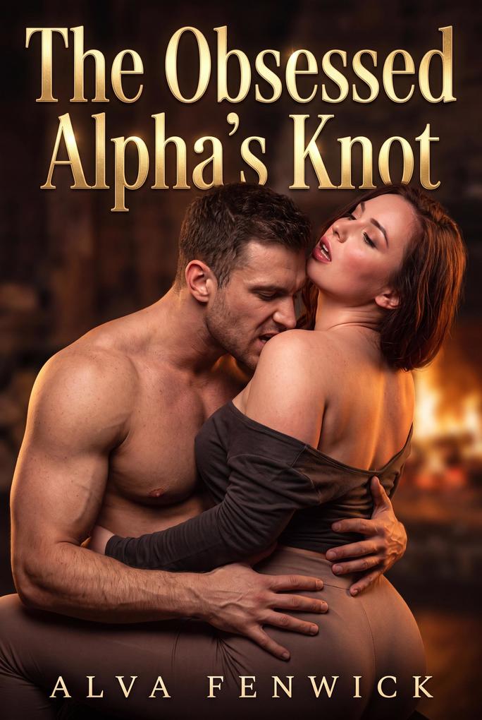 The Obsessed Alpha's Knot