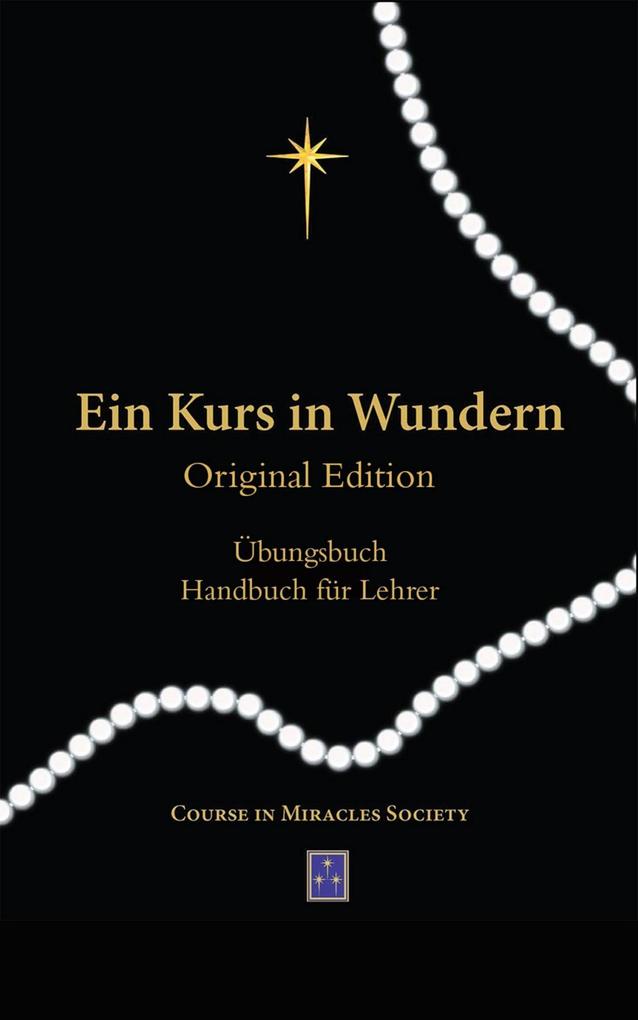 Ein Kurs in Wundern Original Edition: ÜBUNGSBUCH / HANDBUCH FÜR LEHRER