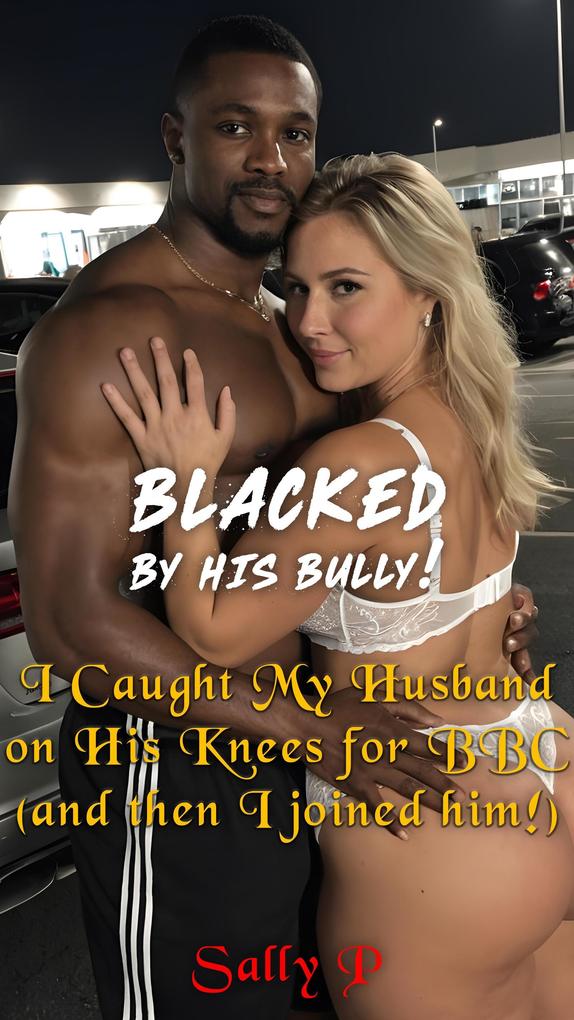 Blacked by His Bully! I Caught My Husband on His Knees for BBC (and Then I Joined Him!)