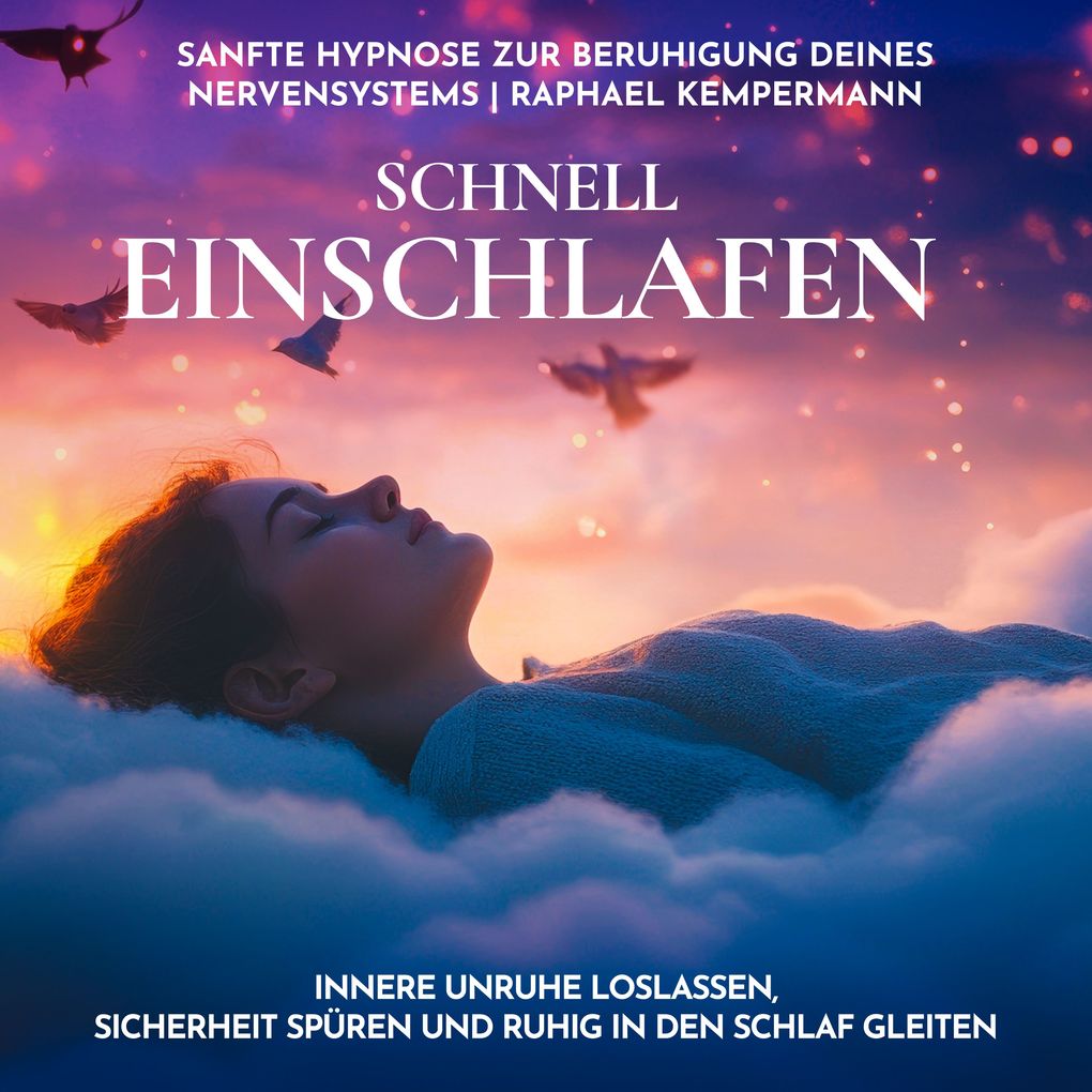 Schnell einschlafen: Sanfte Hypnose zur Beruhigung deines Nervensystems