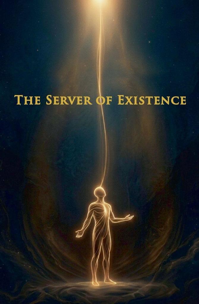 The server of existence