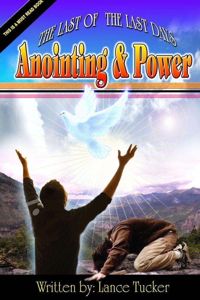 The Last Of The Last Days Anointing And Power