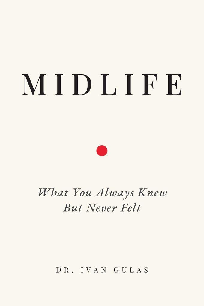 Midlife What You Always Knew But Never Felt