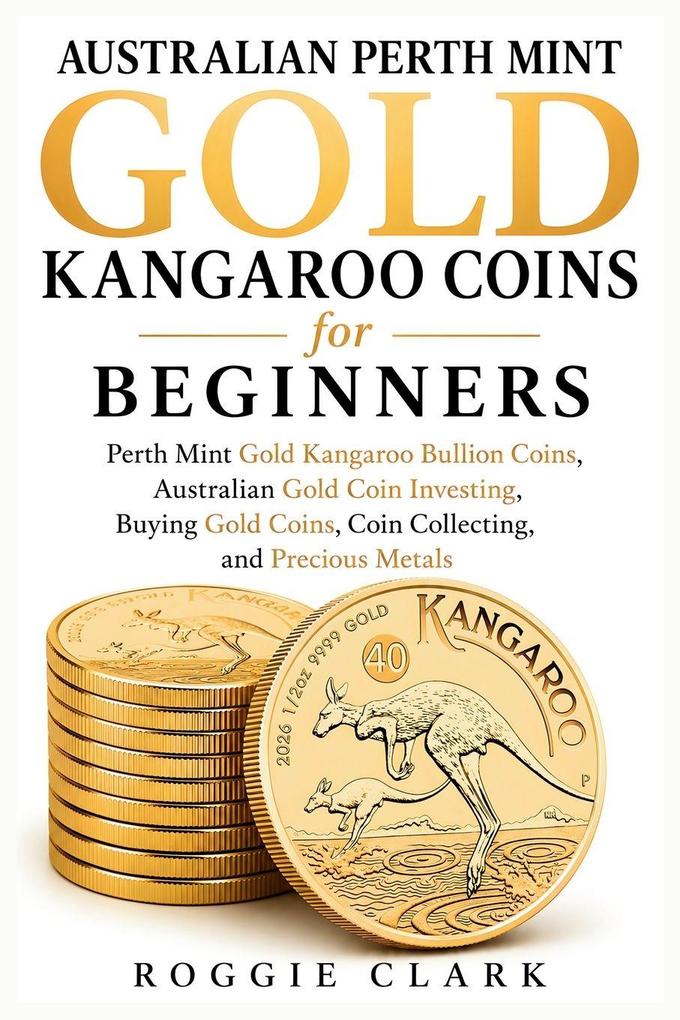 Australian Perth Mint Gold Kangaroo Coins for Beginners