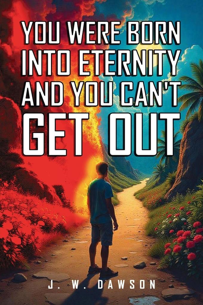 You Were Born into Eternity and You Can't Get Out