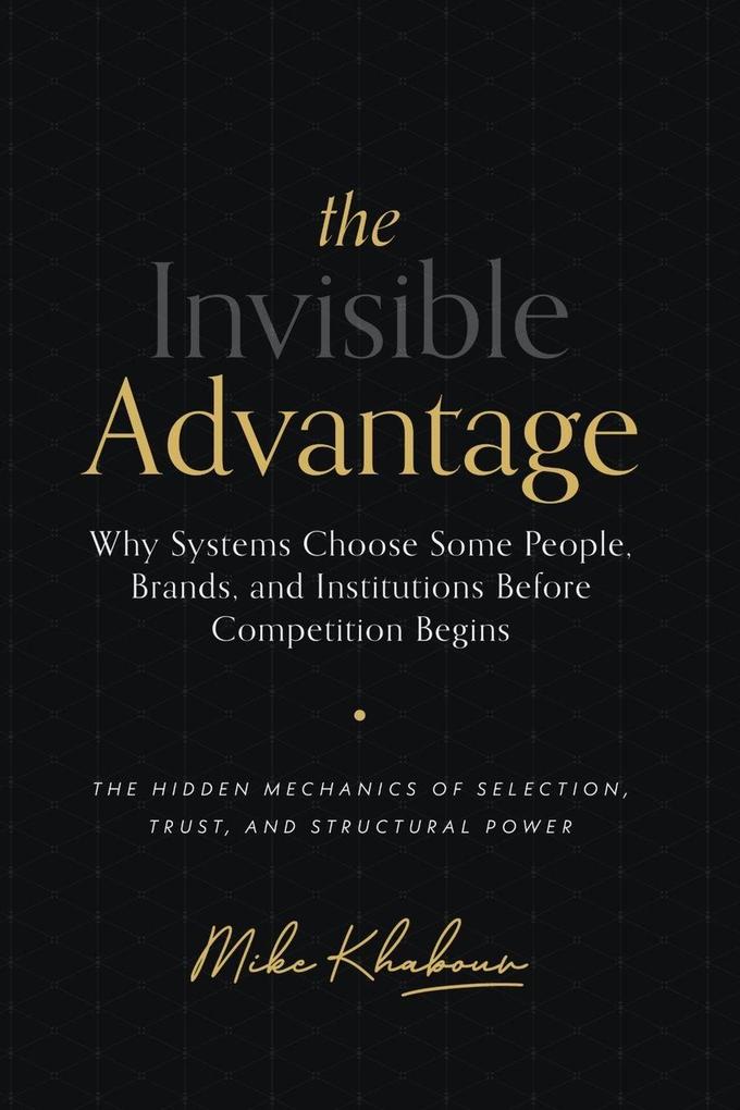 The Invisible Advantage