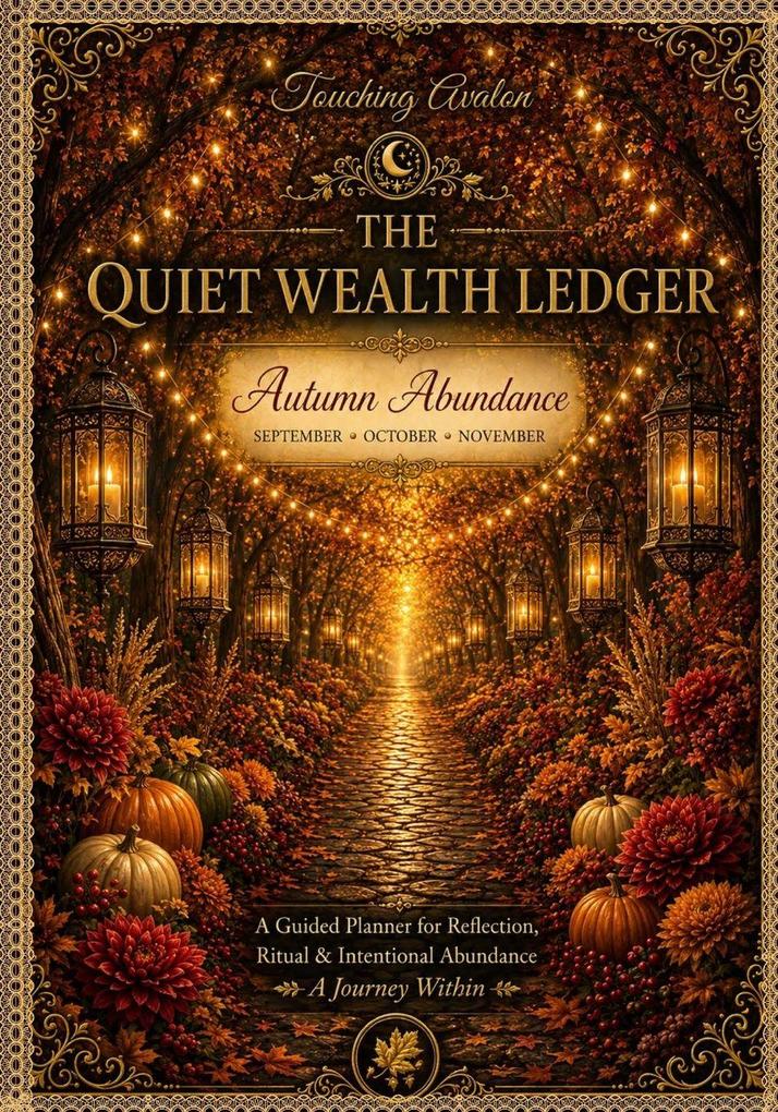 The Quiet Wealth Ledger Autumn Abundance