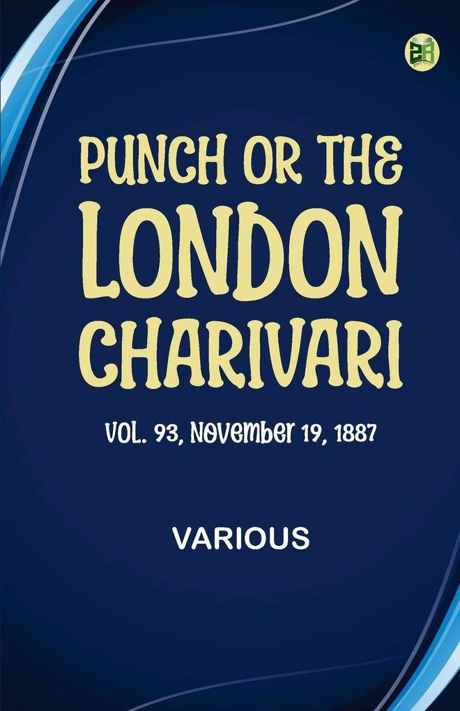 Punch or the London Charivari Vol. 93 November 19 1887
