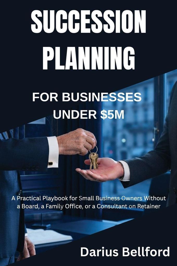 Succession Planning for Businesses Under $5M