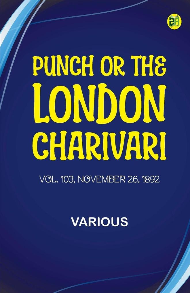 Punch or the London Charivari Volume 103 November 26 1892