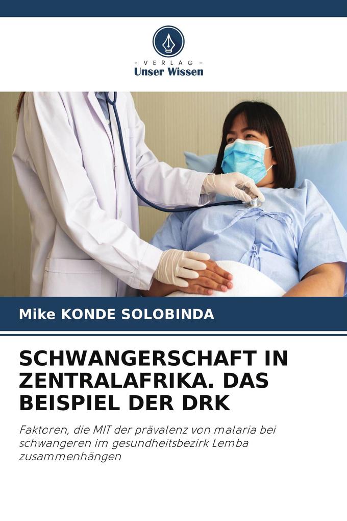 SCHWANGERSCHAFT IN ZENTRALAFRIKA. DAS BEISPIEL DER DRK
