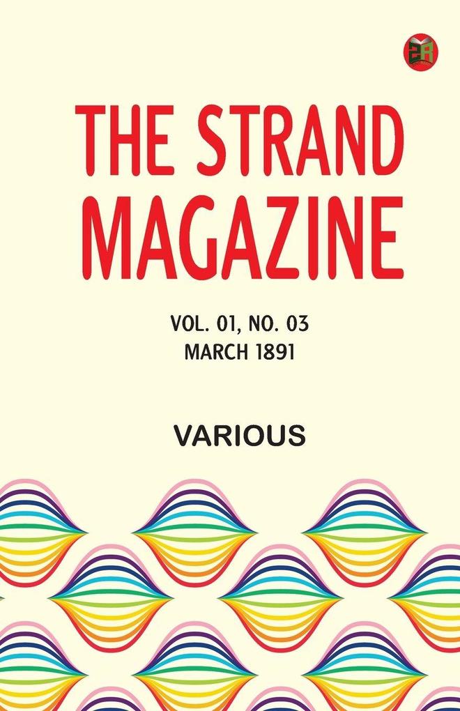 The Strand Magazine Vol. 01 No. 03 March 1891