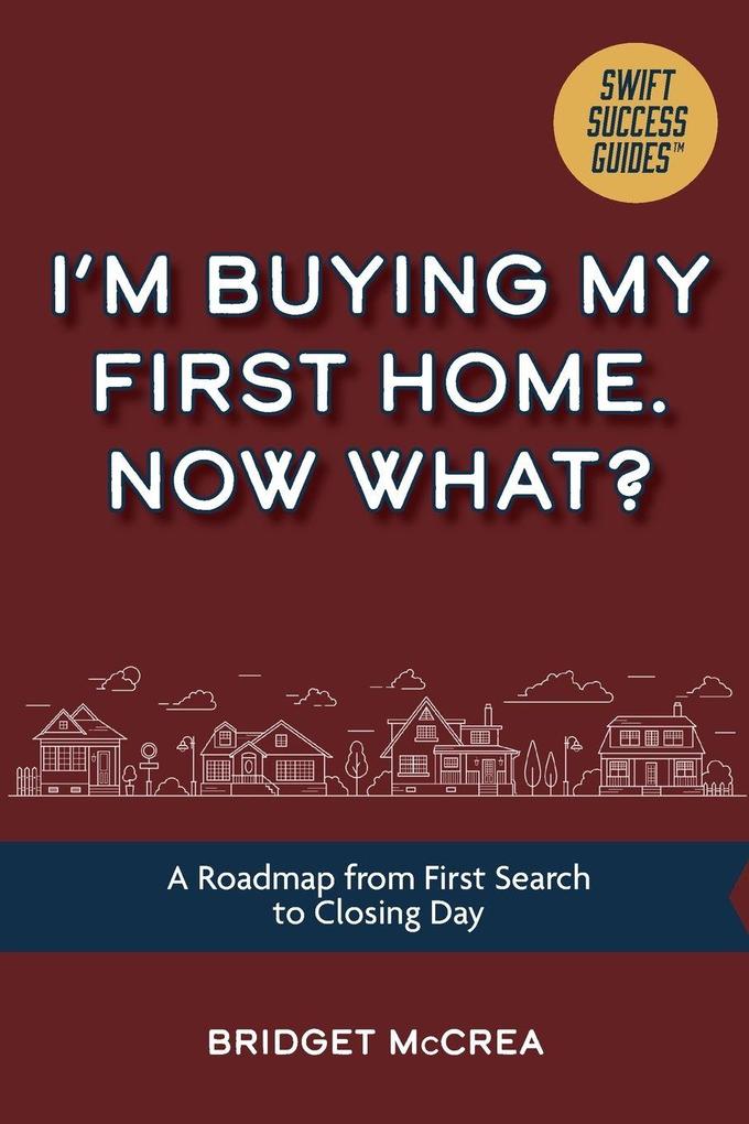 I'm Buying My First Home. Now What?
