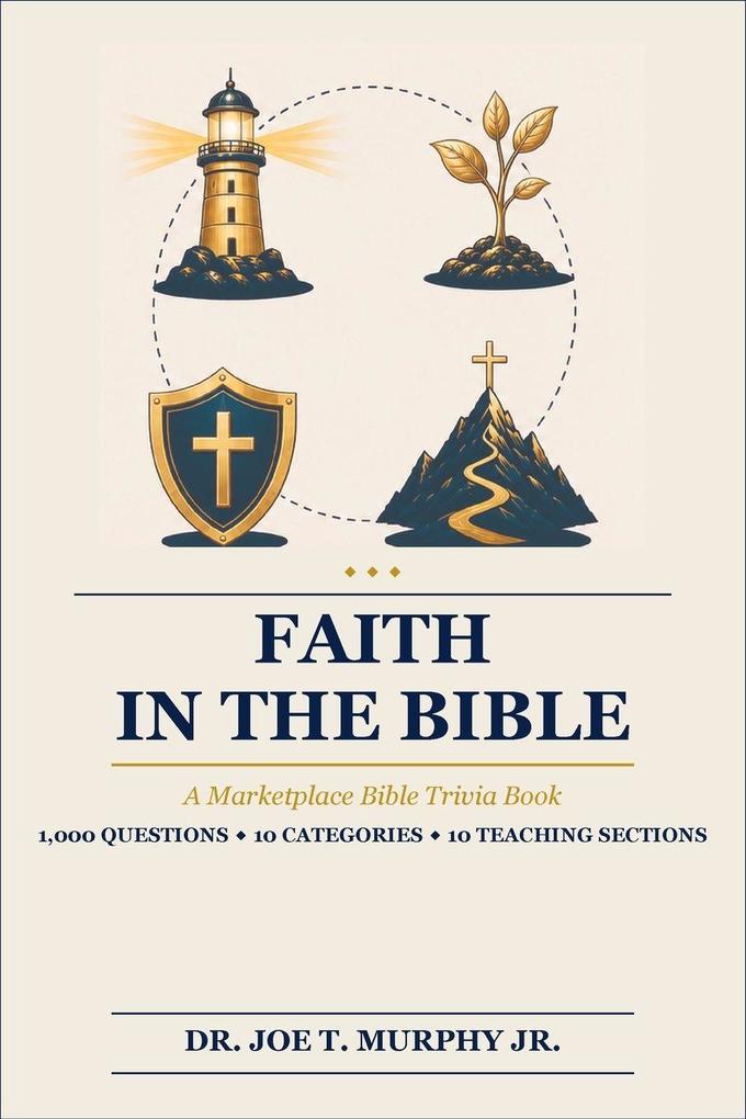 FAITH IN THE BIBLE A Marketplace Bible Trivia Book 1000 questions 10 categories